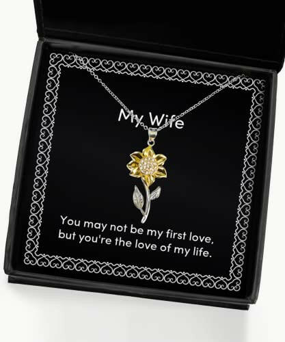 cute wife sunflower pendant necklace you may not be my first love but youre present for wife unique idea gifts from husband birthday present gift ideas unique gifts personalized gifts