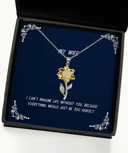 epic wife i cant imagine life without you because everything would just be too wife sunflower pendant necklace from husband
