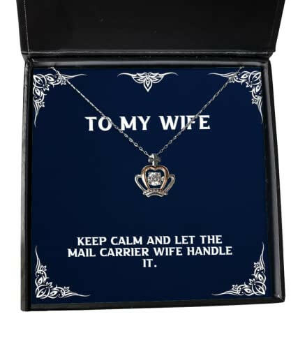 sarcastic wife gifts keep calm and let the mail carrier wife handle it brilliant crown pendant necklace for wife from husband