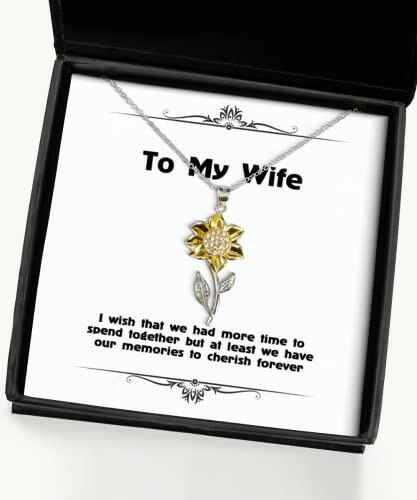 gag wife gifts i wish that we had more time to spend together but at least we have holiday sunflower pendant necklace for wife wife birthday gift wife birthday present gift for wife on