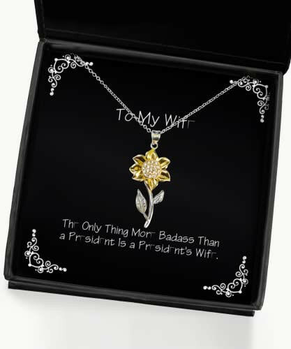 the only thing more badass than a president is a presidents sunflower pendant necklace wife jewelry unique gifts for wife birthday present idea
