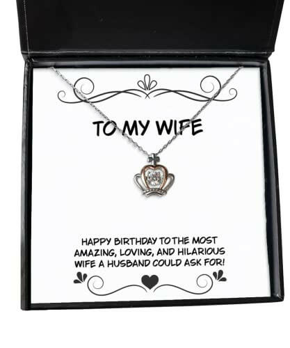 happy birthday to the most amazing loving and hilarious wife a crown pendant necklace wife jewelry gag gifts for wife birthday crown pendant necklace gift birthday crown pendant necklace crown