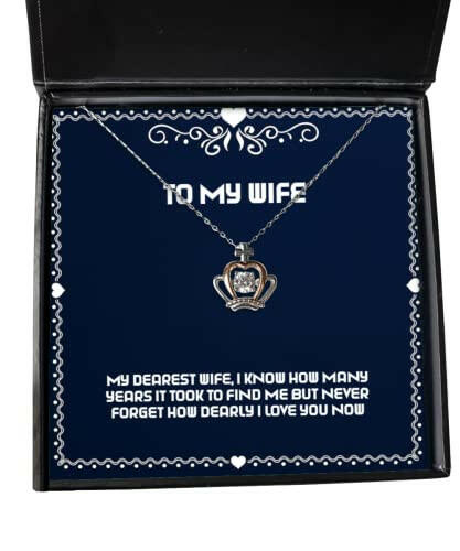 sarcastic wife my dearest wife i know how many years it took to find me but never forget holiday crown pendant necklace for wife