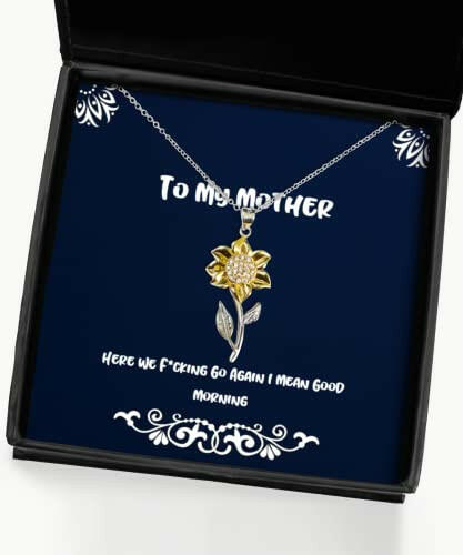 unique mother gifts here we f cking go again i mean good morning mother sunflower pendant necklace from son daughter