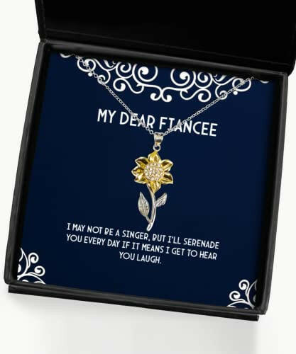 unique idea fiancee gifts i may not be a singer but ill serenade you every day if fiancee sunflower pendant necklace from funny fiancee gift ideas unique fiancee gifts cool fiancee gifts