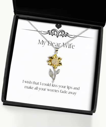 new wife i wish that i could kiss your lips and make all your worries beautiful sunflower pendant necklace for wife from husband