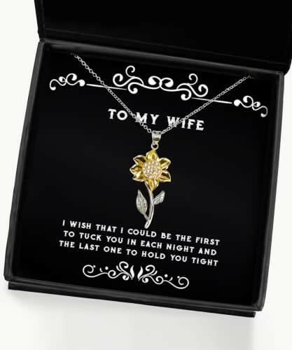 i wish that i could be the first to tuck you in each night and the last one sunflower pendant necklace wife jewelry sarcasm for wife