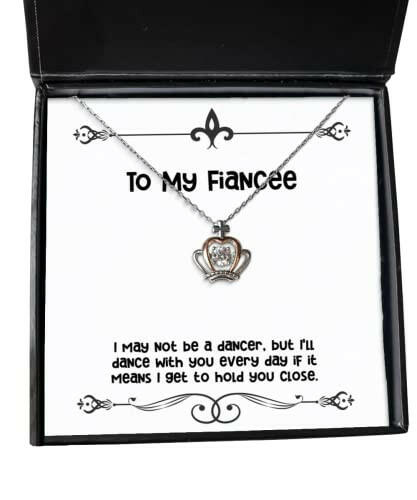 inappropriate fiancee gifts i may not be a dancer but ill dance with you every day if love crown pendant necklace for from funny fiancee gifts unique fiancee gifts humorous fiancee gifts