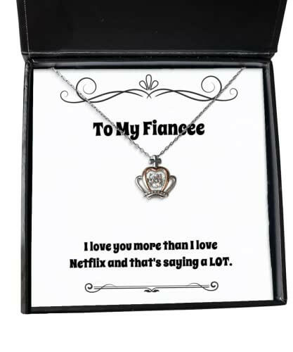 unique idea fiancee crown pendant necklace i love you more than i love netflix and thats present from christmas new years hanukkah jewelry
