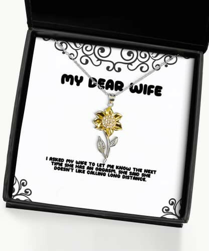 i asked my wife to let me know the next time she has an orgasm sunflower pendant necklace wife jewelry joke gifts for wife beautiful wife gift ideas beautiful wife birthday gift beautiful wife