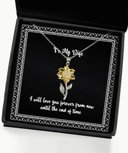 cool wife gifts i will love you forever from now until the end of time epic sunflower pendant necklace for wife from husband present anniversary birthday christmas