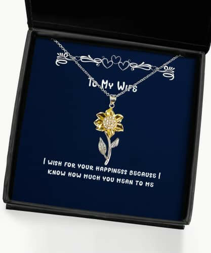 epic wife i wish for your happiness because i know how much you mean to me reusable sunflower pendant necklace for wife from husband