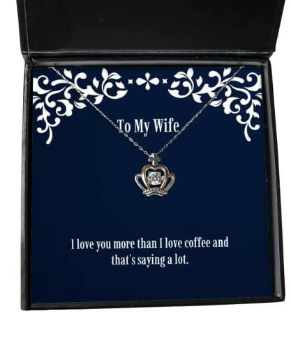 special wife crown pendant necklace i love you more than i love coffee and thats present for wife best gifts from husband funny wife crown pendant necklace gift ideas unique funny wife crown