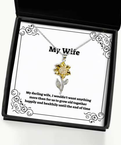 cheap wife my darling wife i wouldnt want anything more than for us to grow old love holiday sunflower pendant necklace from wife