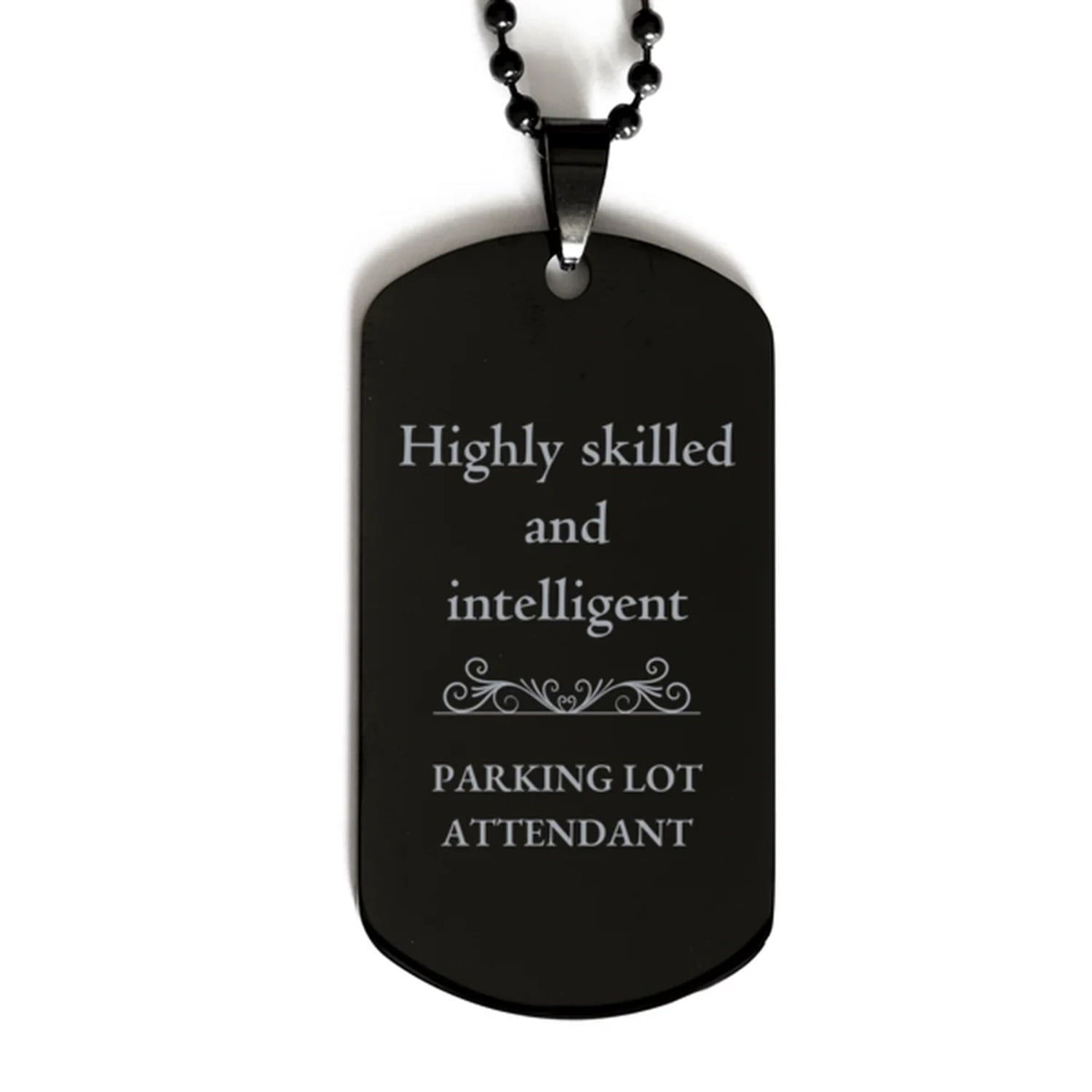 best parking lot attendant gifts highly skilled and intelligent appreciation birthday black dog tag for parking lot attendant men women friends coworkers