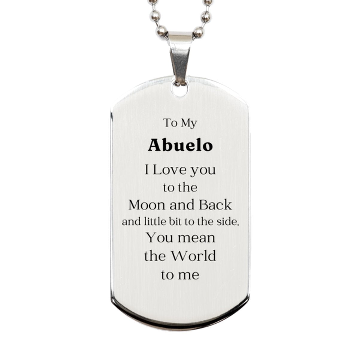 abuelo silver dog tag engraved gift to my abuelo i love you grandfather appreciation veterans day christmas birthday unique sentimental jewelry for him love token moon and back