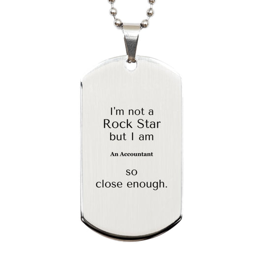 accountant engraved silver dog tag for graduation gift or birthday present not a rockstar but still so close enough to inspire confidence in your niche as an accountant