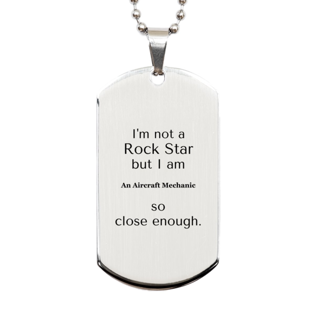 aircraft mechanic engraved silver dog tag im not a rockstar but close enough for birthday christmas graduation gifts