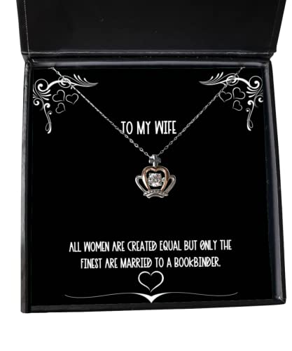 all women are created equal but only the finest are married to a bookbinder wife crown pendant necklace nice wife jewelry for wife