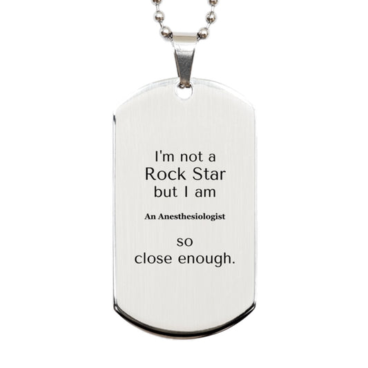 anesthesiologist engraved silver dog tag im not a rockstar but close enough perfect for graduation birthday and christmas gifts