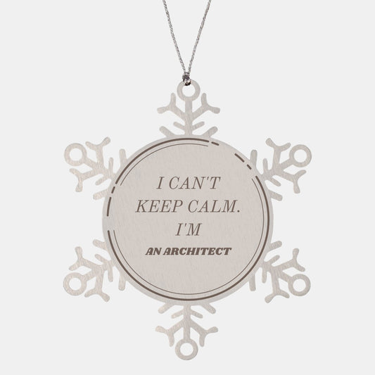 Architect Snowflake Ornament I Cant Keep Calm Christmas Gift for Confidence - amangnyshop