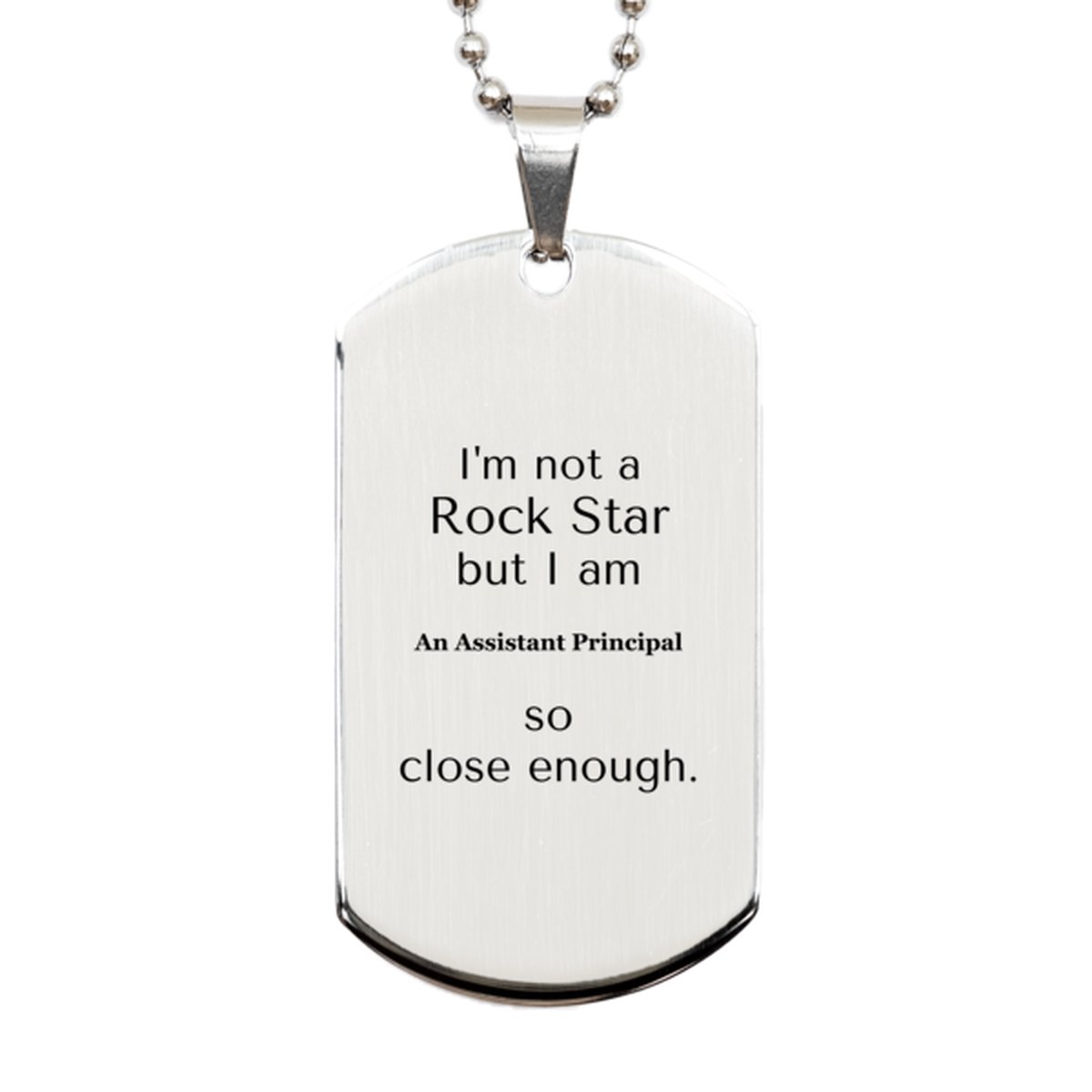 assistant principal engraved silver dog tag not just a rockstar perfect gift for graduation and veterans day