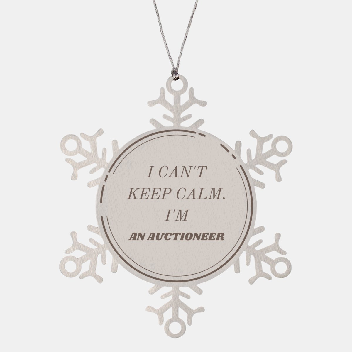 Auctioneer Snowflake Ornament - I Cant Keep Calm, Auctioneer, Christmas Gift for Auctioneer Hope and Confidence - amangnyshop