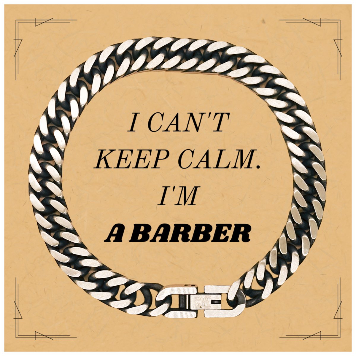 Barber Cuban Link Chain Bracelet - I Cant Keep Calm, Unique Gift for Holidays, Confidence Boosting Jewelry - amangnyshop