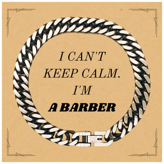 Barber Cuban Link Chain Bracelet - I Cant Keep Calm, Unique Gift for Holidays, Confidence Boosting Jewelry - amangnyshop