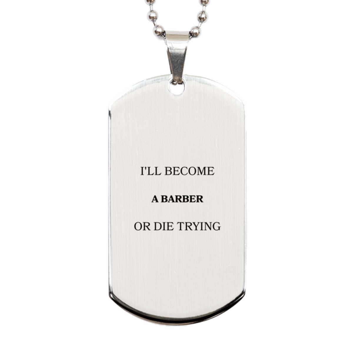 barber engraved silver dog tag ill become barber or die trying confidence inspirational gift for birthday christmas graduation
