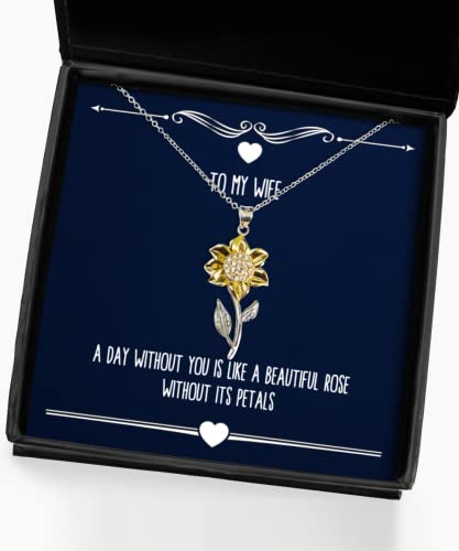 beautiful wife gifts a day without you is like a beautiful rose without its petals epic sunflower pendant necklace for wife from husband