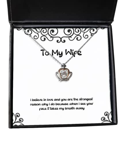 beautiful wife i believe in love and you are the strongest reason why i do because when i holiday crown pendant necklace for wife