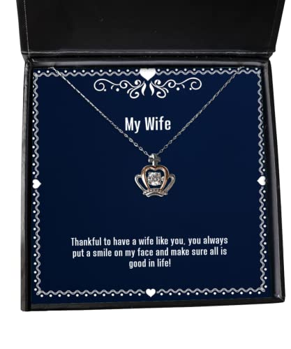 beautiful wife thankful to have a wife like you you always put a smile on my face and wife crown pendant necklace from husband