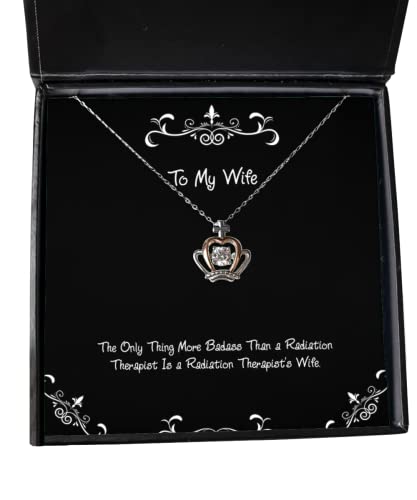 beautiful wife the only thing more badass than a radiation therapist is a inspire holiday crown pendant necklace for wife