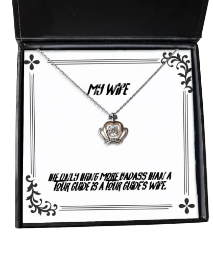beautiful wife the only thing more badass than a tour guide is a tour guides special holiday crown pendant necklace for wife