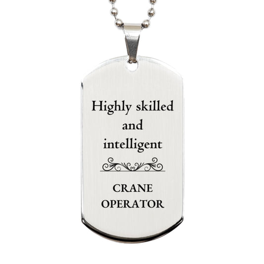 best crane operator gifts highly skilled and intelligent appreciation birthday silver dog tag for crane operator men women friends coworkers