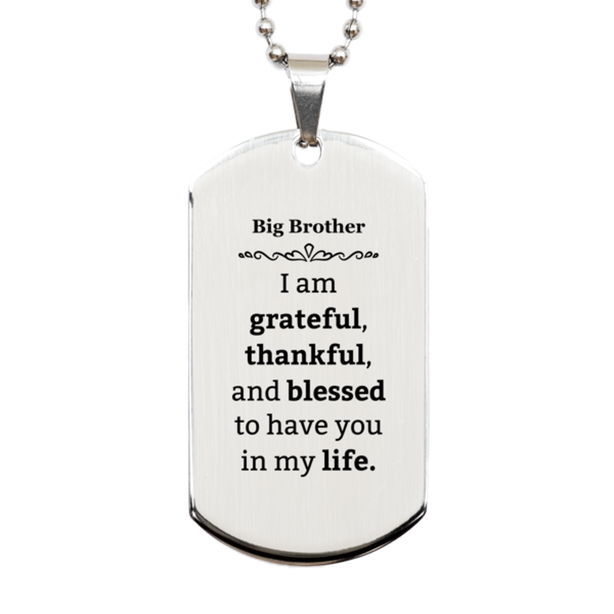 big brother appreciation gifts i am grateful thankful and blessed thank you silver dog tag for big brother birthday inspiration gifts for big brother