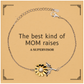 funny supervisor mom gifts the best kind of mom raises supervisor birthday mothers day cute sunflower bracelet for supervisor mom