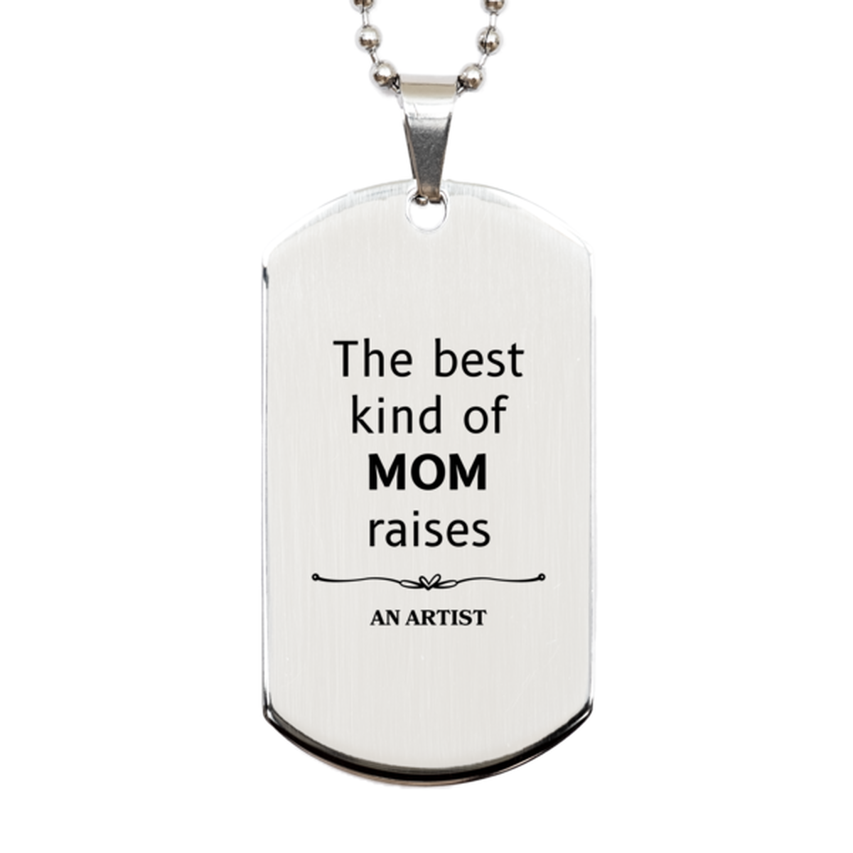 funny artist mom gifts the best kind of mom raises artist birthday mothers day cute silver dog tag for artist mom