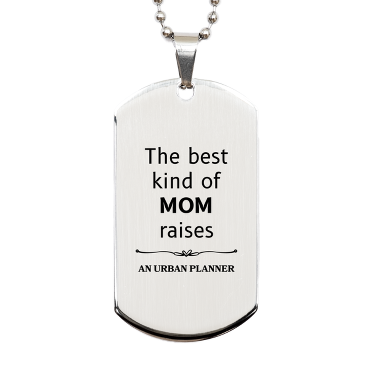 funny urban planner mom gifts the best kind of mom raises urban planner birthday mothers day cute silver dog tag for urban planner mom