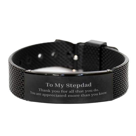 to my stepdad thank you gifts you are appreciated more than you know appreciation black shark mesh bracelet for stepdad birthday unique gifts for stepdad