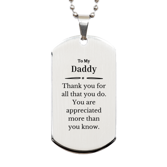 to my daddy thank you gifts you are appreciated more than you know appreciation silver dog tag for daddy birthday unique gifts for daddy