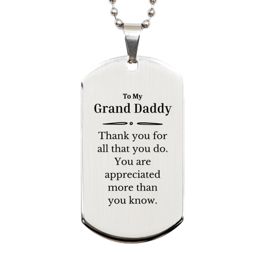 to my grand daddy thank you gifts you are appreciated more than you know appreciation silver dog tag for grand daddy birthday unique gifts for grand daddy
