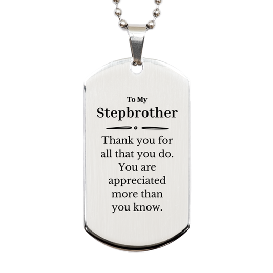 to my stepbrother thank you gifts you are appreciated more than you know appreciation silver dog tag for stepbrother birthday unique gifts for stepbrother