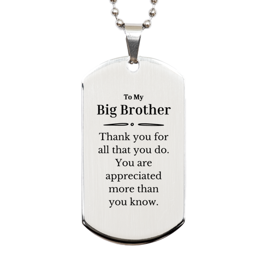 to my big brother thank you gifts you are appreciated more than you know appreciation silver dog tag for big brother birthday unique gifts for big brother