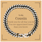 to my cousin thank you gifts you are appreciated more than you know appreciation cuban link chain bracelet for cousin birthday unique gifts for cousin