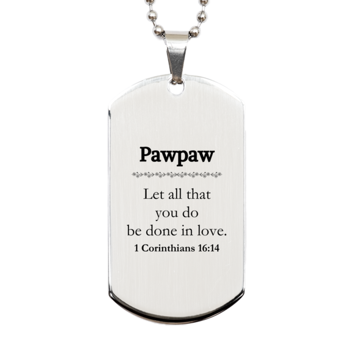 christian pawpaw gifts let all that you do be done in love bible verse scripture silver dog tag baptism confirmation gifts for pawpaw