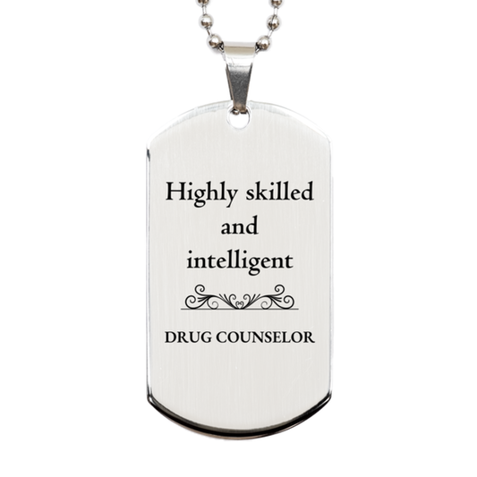 best drug counselor gifts highly skilled and intelligent appreciation birthday silver dog tag for drug counselor men women friends coworkers