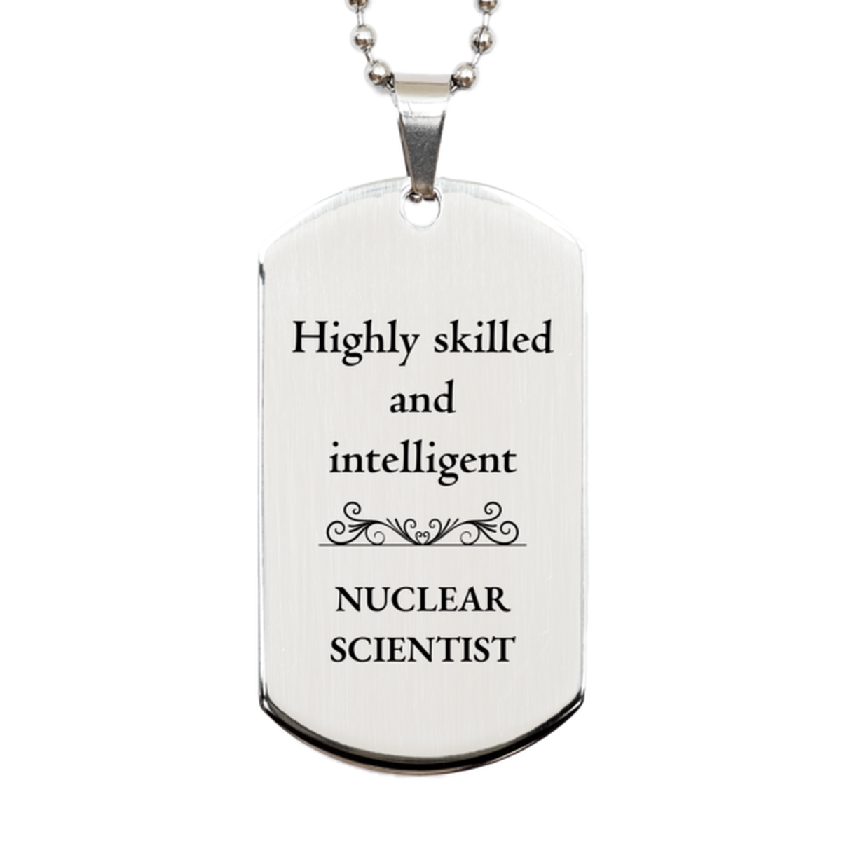 best nuclear scientist gifts highly skilled and intelligent appreciation birthday silver dog tag for nuclear scientist men women friends coworkers