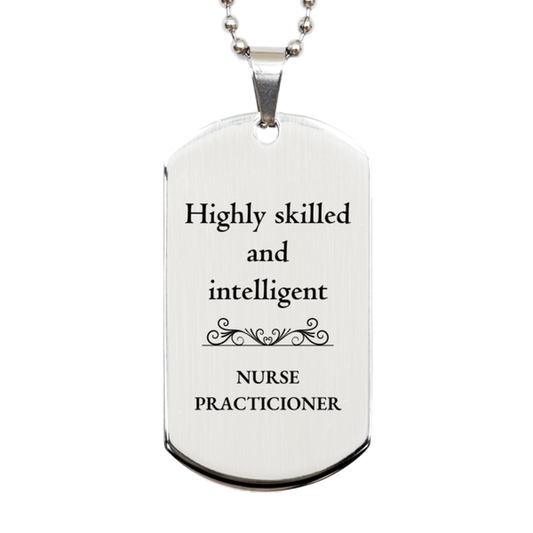 best nurse practicioner gifts highly skilled and intelligent appreciation birthday silver dog tag for nurse practicioner men women friends coworkers